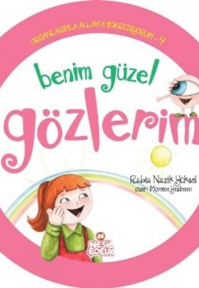 Organlarımla Allaha Şükrediyorum 4 - Benim Güzel Gözlerim Organlarımla Allaha Şükrediyorum 4 - Benim Güzel Gözlerim