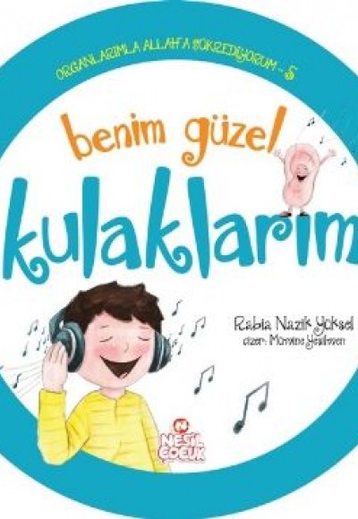Organlarımla Allaha Şükrediyorum 5 - Benim Güzel Kulaklarım Organlarımla Allaha Şükrediyorum 5 - Benim Güzel Kulaklarım