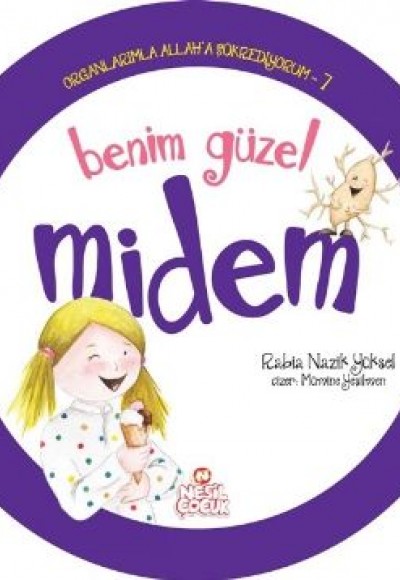 Organlarımla Allaha Şükrediyorum 7 - Benim Güzel Midem Organlarımla Allaha Şükrediyorum 7 - Benim Güzel Midem