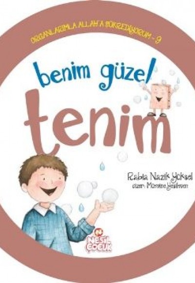 Organlarımla Allaha Şükrediyorum 9 - Benim Güzel Tenim Organlarımla Allaha Şükrediyorum 9 - Benim Güzel Tenim