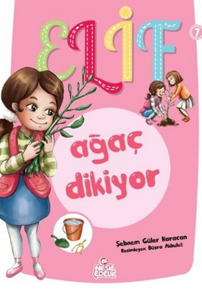 Elif Ağaç Dikiyor 1 Elif Ağaç Dikiyor 1