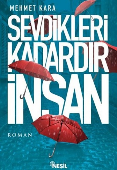 Sevdikleri Kadardır İnsan Sevdikleri Kadardır İnsan