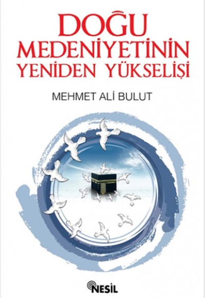Doğu Medeniyetinin Yeniden Yükselişi Doğu Medeniyetinin Yeniden Yükselişi