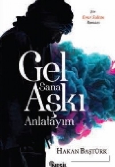 Gel Sana Aşkı Anlatayım Gel Sana Aşkı Anlatayım
