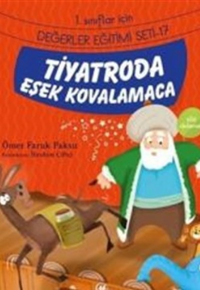 Tiyatroda Eşek Kovalamaca / 1. Sınıflar İçin Değerler Eğitimi Seti 17 Tiyatroda Eşek Kovalamaca / 1. Sınıflar İçin Değerler Eğitimi Seti 17
