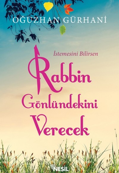 Rabbin Gönlündekini Verecek Rabbin Gönlündekini Verecek