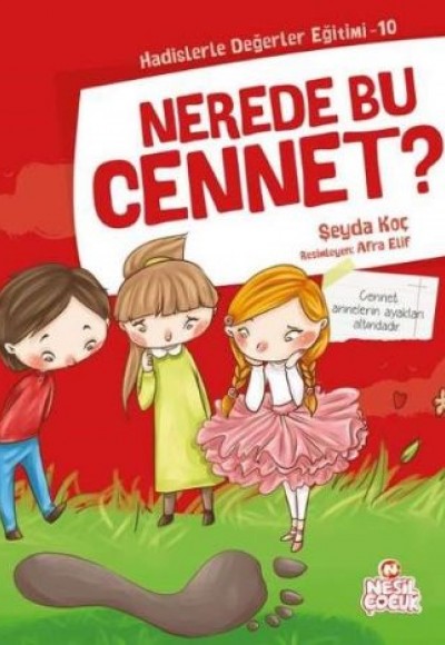 Nerede Bu Cennet? / Hadislerle Değerler Eğitimi 10 Nerede Bu Cennet? / Hadislerle Değerler Eğitimi 10