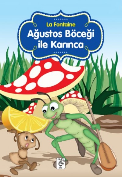 Ağustos Böceği İle Karınca Ağustos Böceği İle Karınca