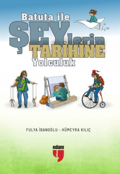 Batuta ile Şeylerin Tarihine Yolculuk Batuta ile Şeylerin Tarihine Yolculuk