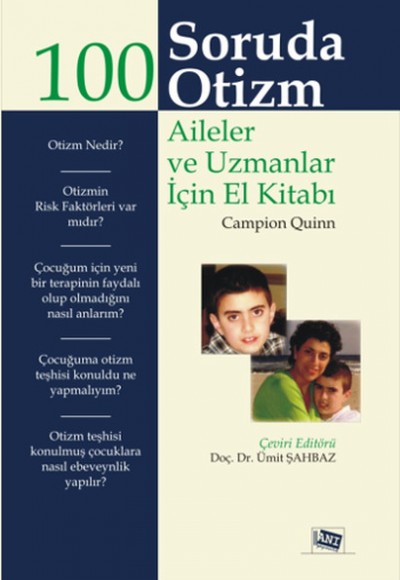 100 Soruda Otizm Aileler ve Uzmanlar İçin El Kitabı 100 Soruda Otizm Aileler ve Uzmanlar İçin El Kitabı
