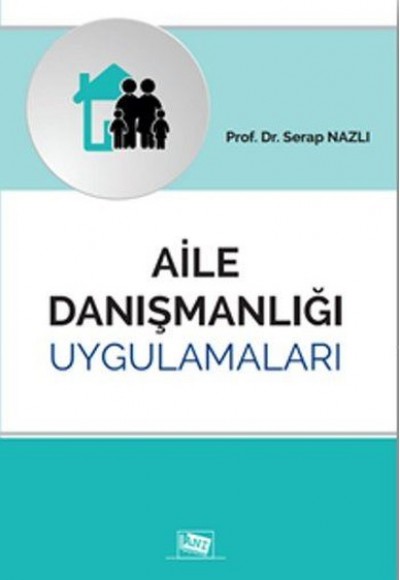 Aile Danışmanlığı Uygulamaları Aile Danışmanlığı Uygulamaları