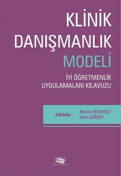 Klinik Danışmanlık Modeli - İyi Öğretmenlik Uygulamaları Kılavuzu Klinik Danışmanlık Modeli - İyi Öğretmenlik Uygulamaları Kılavuzu