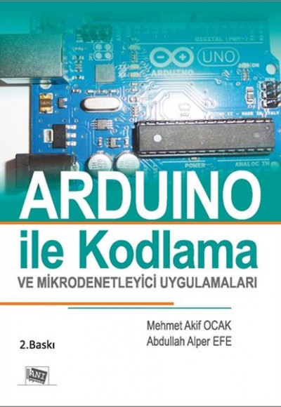 Arduıno İle Kodlama Ve Mikrodenetleyici Uygulamaları Arduıno İle Kodlama Ve Mikrodenetleyici Uygulamaları