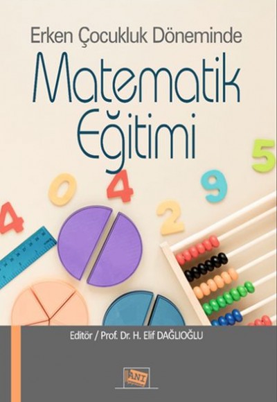 Erken Çocukluk Döneminde Matematik Eğitimi Erken Çocukluk Döneminde Matematik Eğitimi