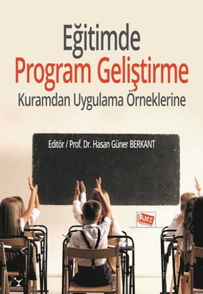 Eğitimde Program Geliştirme - Kuramdan Uygulama Örneklerine Eğitimde Program Geliştirme - Kuramdan Uygulama Örneklerine