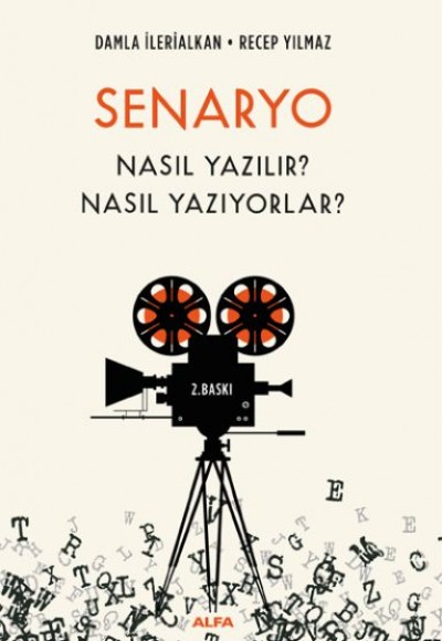 Senaryo Nasıl Yazılır? Nasıl Yazıyorlar? Senaryo Nasıl Yazılır? Nasıl Yazıyorlar?