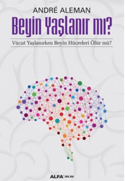 Beyin Yaşlanır Mı? Beyin Yaşlanır Mı?