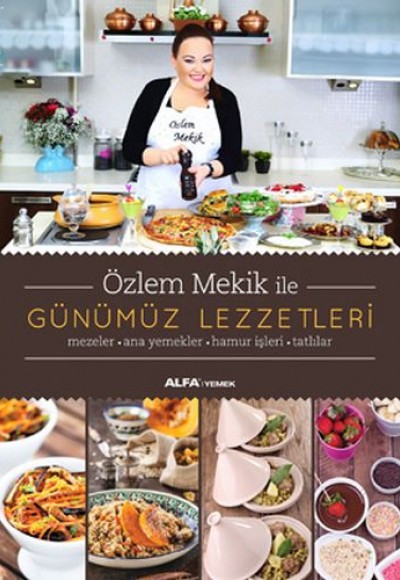 Özlem Mekik ile Günümüz Lezzetleri Özlem Mekik ile Günümüz Lezzetleri
