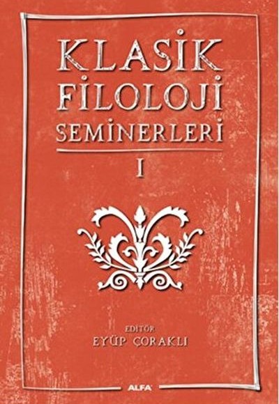 Klasik Filoloji Seminerleri 1 Klasik Filoloji Seminerleri 1