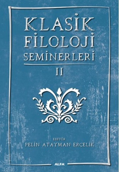 Klasik Filoloji Seminerleri 2 Klasik Filoloji Seminerleri 2