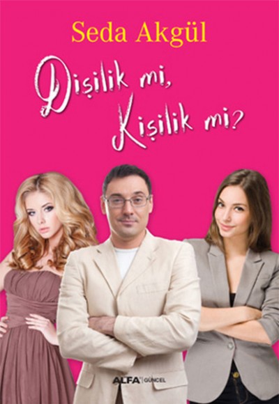 Dişilik mi, Kişilik mi? Dişilik mi, Kişilik mi?