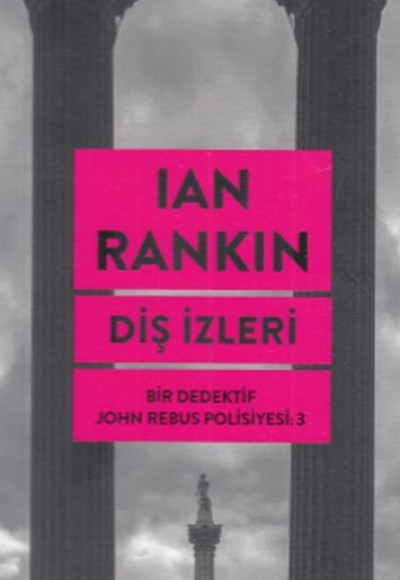 Diş İzleri - Bir Dedektif John Rebus Polisiyesi 3 Diş İzleri - Bir Dedektif John Rebus Polisiyesi 3