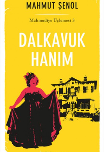 Dalkavuk Hanım - Mahmudiye Üçlemesi 3 Dalkavuk Hanım - Mahmudiye Üçlemesi 3