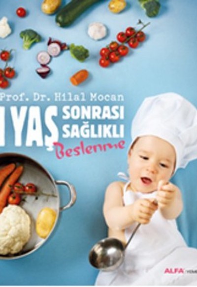 1 Yaş Sonrası Sağlıklı Beslenme 1 Yaş Sonrası Sağlıklı Beslenme