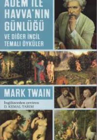 Adem ile Havvanın Günlüğü ve Diğer İncil Temalı Öyküler Adem ile Havvanın Günlüğü ve Diğer İncil Temalı Öyküler