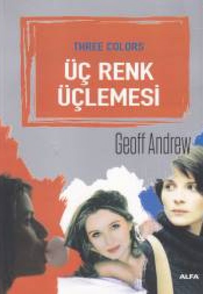 Üç Renk Üçlemesi Üç Renk Üçlemesi
