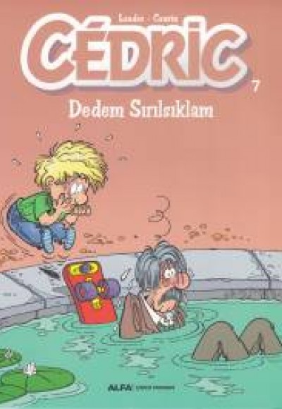 Cedric 07 - Dedem Sırılsıklam Cedric 07 - Dedem Sırılsıklam