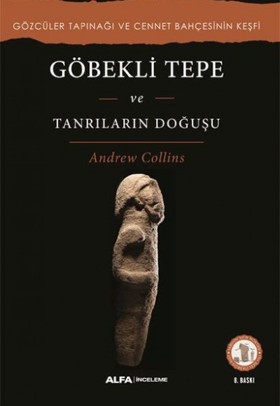 Göbekli Tepe ve Tanrıların Doğuşu Göbekli Tepe ve Tanrıların Doğuşu