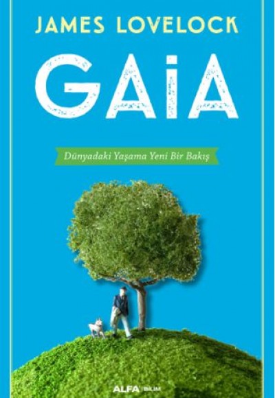 Gaia Dünyadaki Yaşama Yeni Bir Bakış Gaia Dünyadaki Yaşama Yeni Bir Bakış