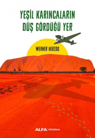 Yeşil Karıncaların Düş Gördüğü Yer Yeşil Karıncaların Düş Gördüğü Yer