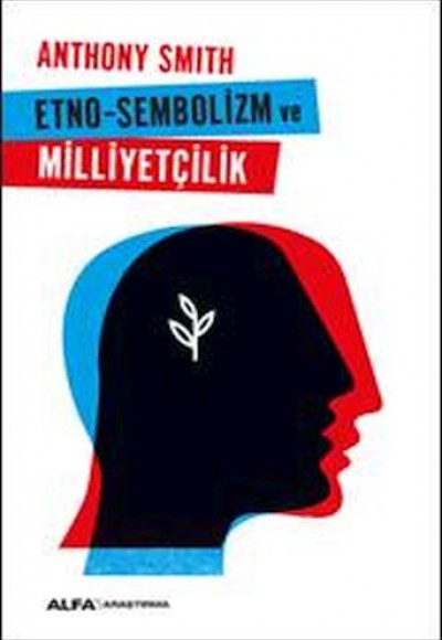 Etno-Sembolizm ve Milliyetçilik Etno-Sembolizm ve Milliyetçilik