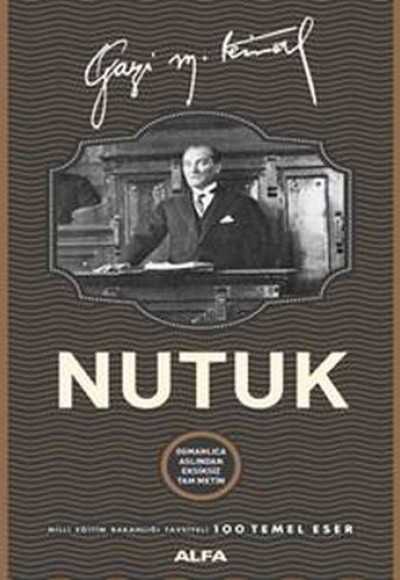 Nutuk (Osmanlıca Aslından Eksiksiz Tam Metin) Nutuk (Osmanlıca Aslından Eksiksiz Tam Metin)