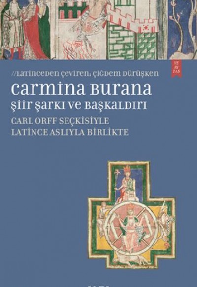 Carmina Burana Şiir, Şarkı ve Başkaldırı Carmina Burana Şiir, Şarkı ve Başkaldırı