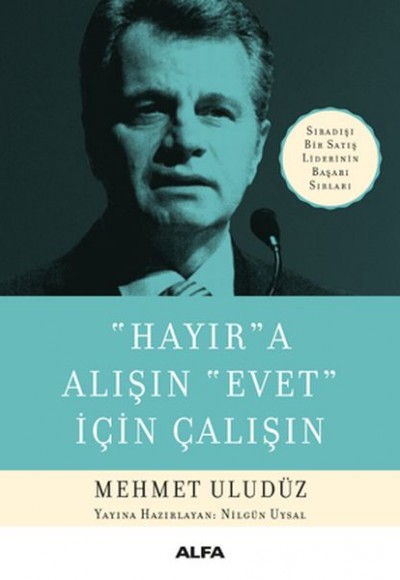 Hayır'a Alışın 'Evet' İçin Çalışın Hayır'a Alışın 'Evet' İçin Çalışın