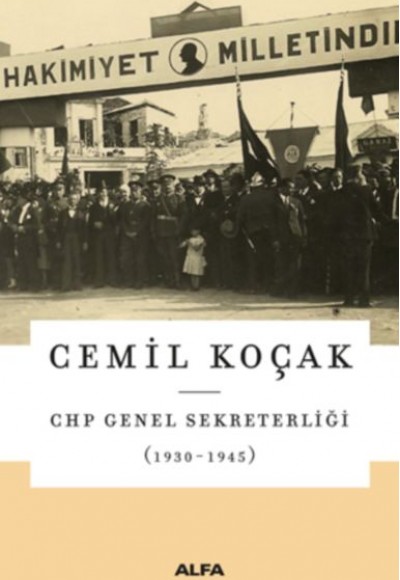 CHP Genel Sekreterliği (1930-1945) CHP Genel Sekreterliği (1930-1945)