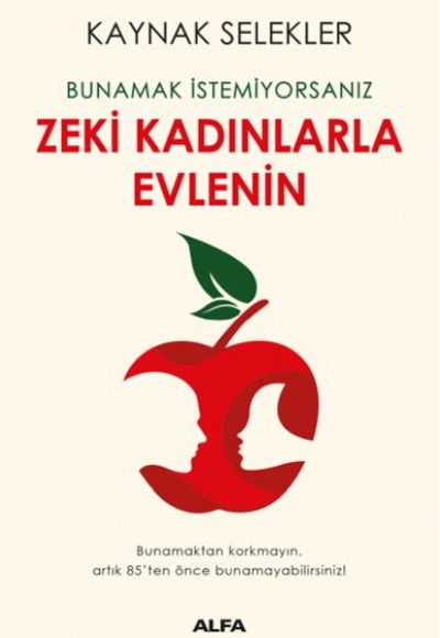 Bunamak İstemiyorsanız Zeki Kadınlarla Evlenin Bunamak İstemiyorsanız Zeki Kadınlarla Evlenin