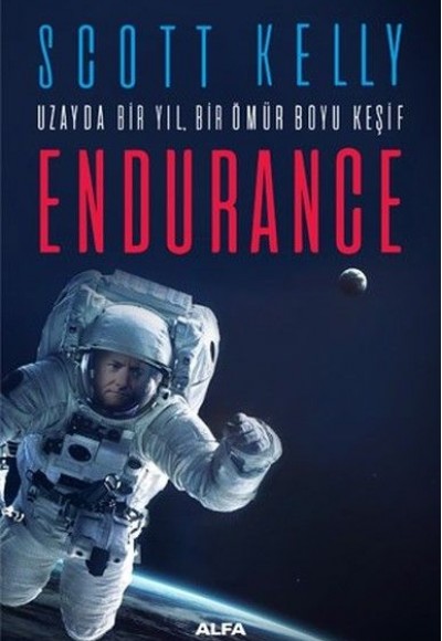 Uzayda Bir Yıl Bir Ömür Boyu Keşif Endurance Uzayda Bir Yıl Bir Ömür Boyu Keşif Endurance