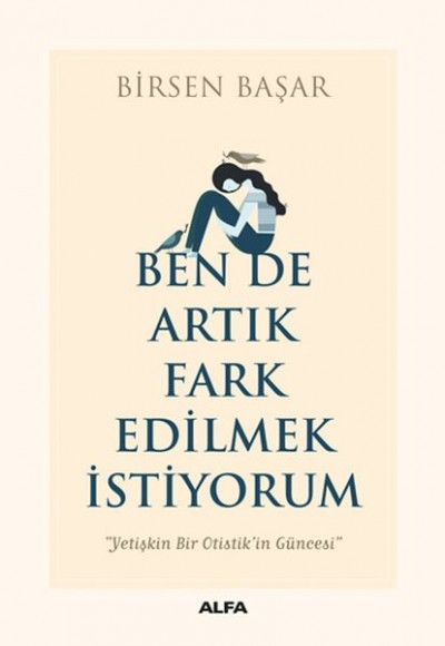 Ben De Artık Fark Edilmek İstiyorum Ben De Artık Fark Edilmek İstiyorum