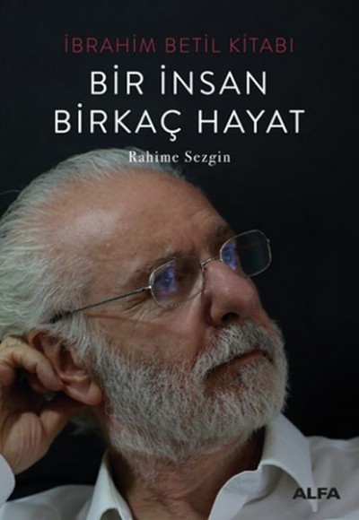 Bir İnsan Birkaç Hayat Bir İnsan Birkaç Hayat
