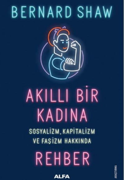 Akıllı Bir Kadına - Sosyalizm, Kapitalizm ve Faşizm Hakkında Rehber Akıllı Bir Kadına - Sosyalizm, Kapitalizm ve Faşizm Hakkında Rehber