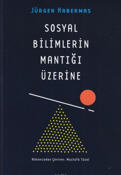 Sosyal Bilimlerin Mantığı Üzerine Sosyal Bilimlerin Mantığı Üzerine