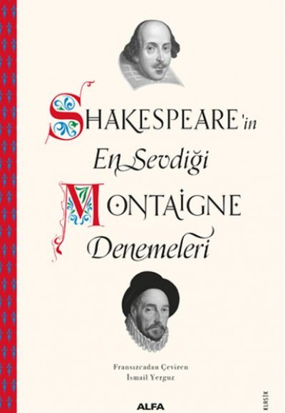 Shakespeare'in En Sevdiği Montaigne Denemeleri Shakespeare'in En Sevdiği Montaigne Denemeleri