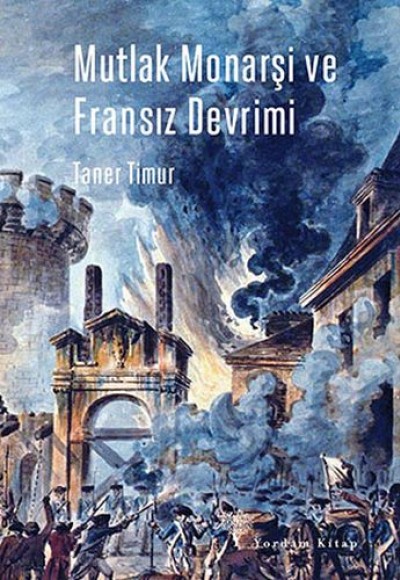 Mutlak Monarşi ve Fransız Devrimi Mutlak Monarşi ve Fransız Devrimi