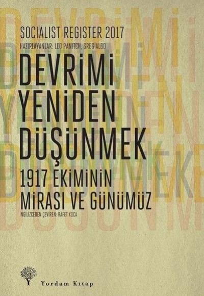 Socialist Register 2017 - Devrimi Yeniden Düşünmek Socialist Register 2017 - Devrimi Yeniden Düşünmek