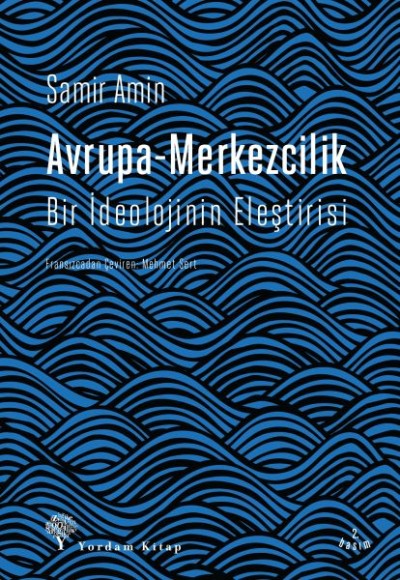 Avrupa-Merkezcilik - Bir İdeolojinin Eleştirisi Avrupa-Merkezcilik - Bir İdeolojinin Eleştirisi