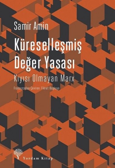 Küreselleşmiş Değer Yasası-Kıyısı Olmayan Marx Küreselleşmiş Değer Yasası-Kıyısı Olmayan Marx